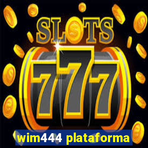 wim444 plataforma